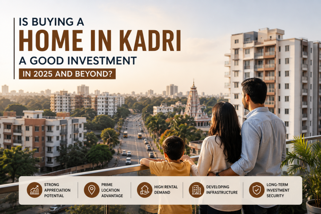 is-buying-a-home-in-kadri-a-good-investment-in-2025-and-beyond